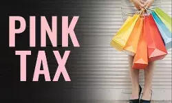 क्या आप पिंक टैक्स के बारे में जानते हैं? Do you know about Pink Tax? क्या आप पिंक टैक्स के बारे में जानते हैं? Do you know about Pink Tax?