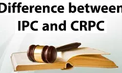 IPC और CrPC में क्या अंतर होता है? | What is the difference between IPC and CrPC? IPC और CrPC में क्या अंतर होता है? | What is the difference between IPC and CrPC?